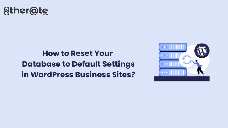 How to Reset Your Database to Default Settings in WordPress Business Sites?