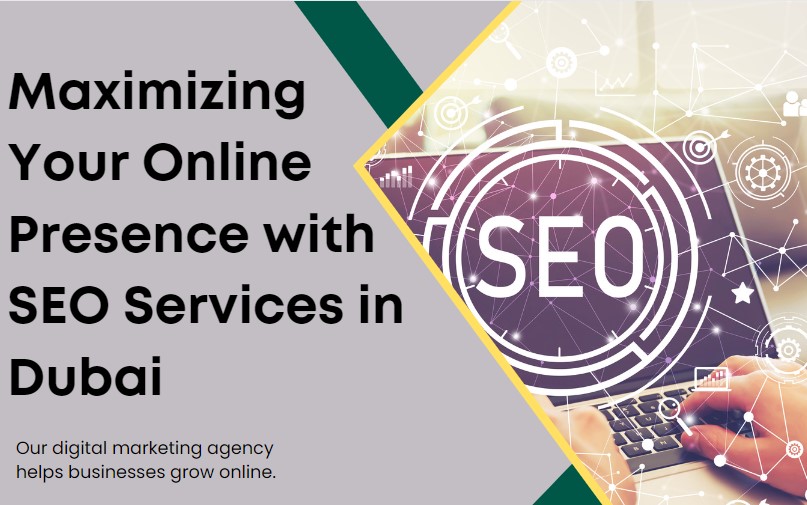 Maximizing Your Online Presence with SEO Services in Dubai