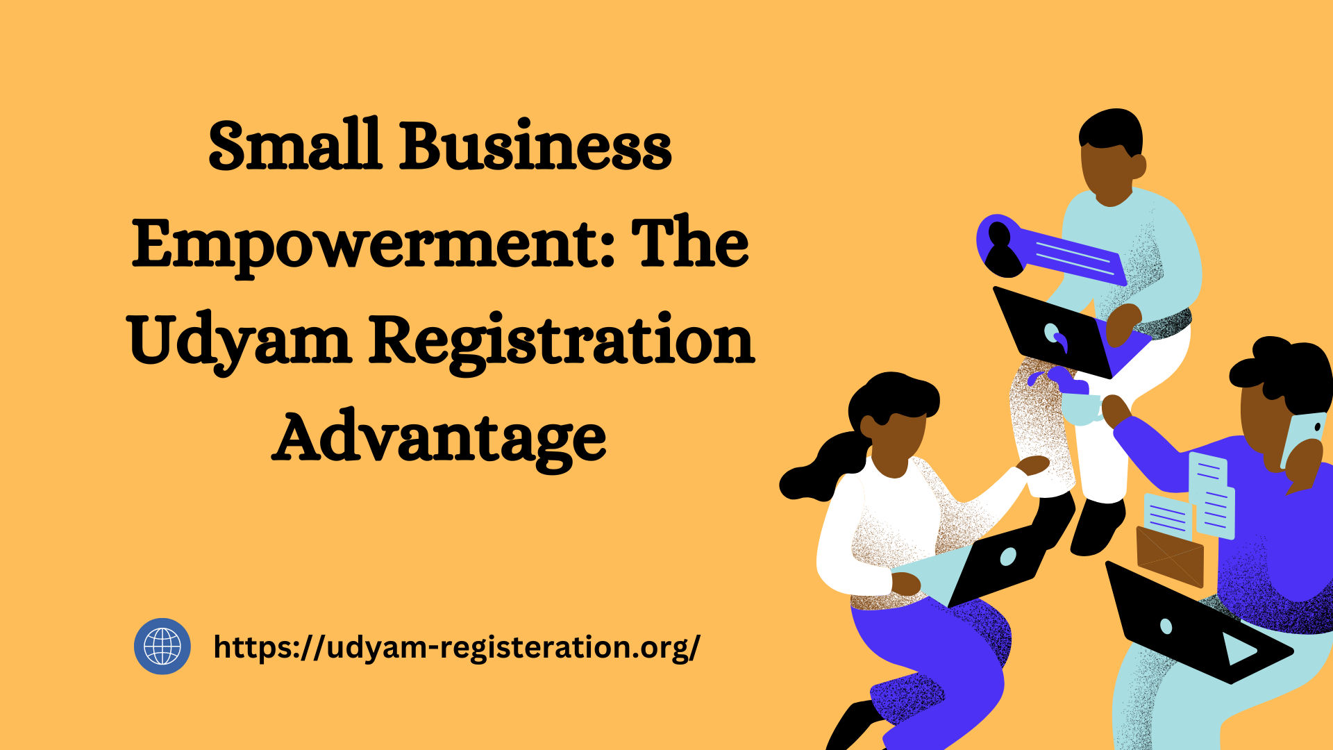 Small Business Empowerment: The Udyam Registration Advantage